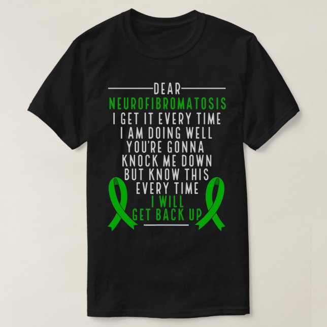 Neurofibromatosis Awareness I will get back up Gre T-Shirt (Design Front)