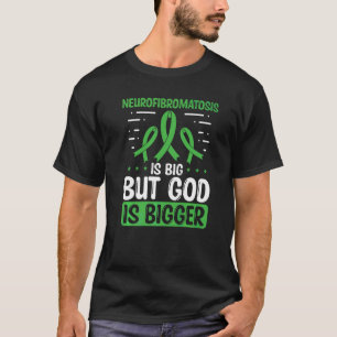 Neurofibromatosis Is Big God Is Bigger Nf Awarenes T-Shirt