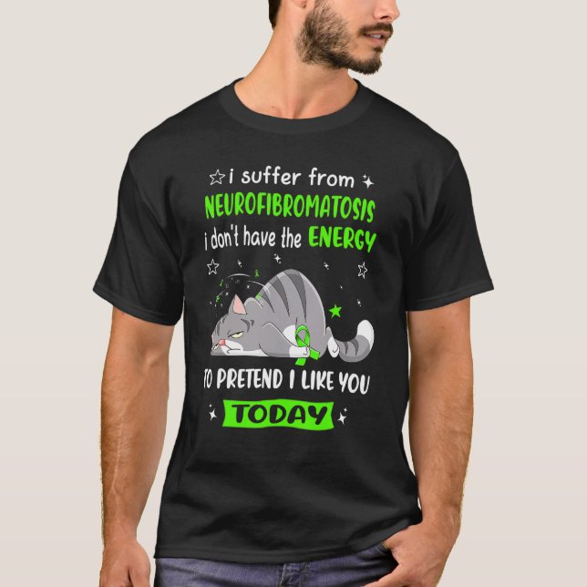 Neurofibromatosis Warrior I Suffer From Neurofibro T-Shirt (Front)