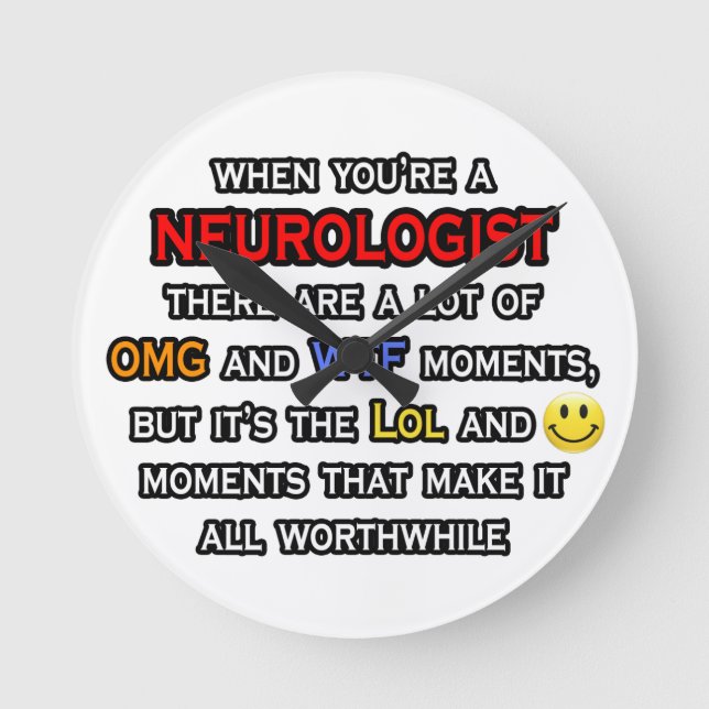 Neurologist ... OMG WTF LOL Round Clock (Front)
