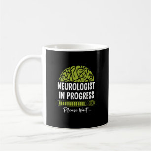 Neurologist Progress Please Wait Future Neurologis Coffee Mug
