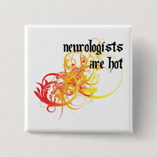 Neurologists Are Hot 2 Inch Square Button