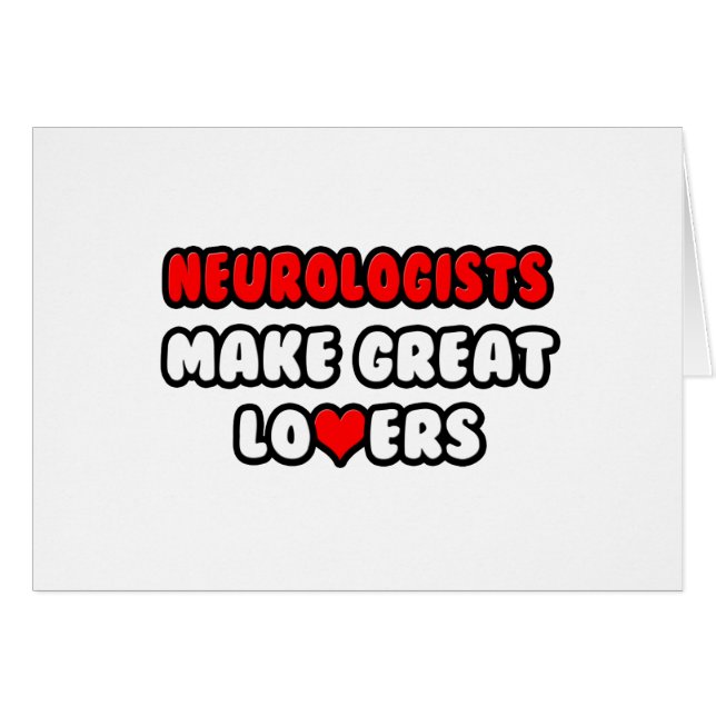 Neurologists Make Great Lovers (Front Horizontal)