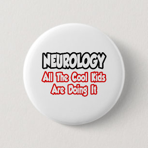 Neurology...All The Cool Kids 2 Inch Round Button