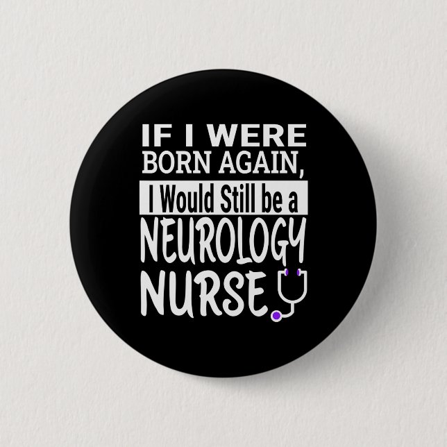 Neurology Nurse Funny Nursing School &amp; Medical 2 Inch Round Button (Front)