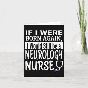 Neurology Nurse Funny Nursing School And Medical A Card