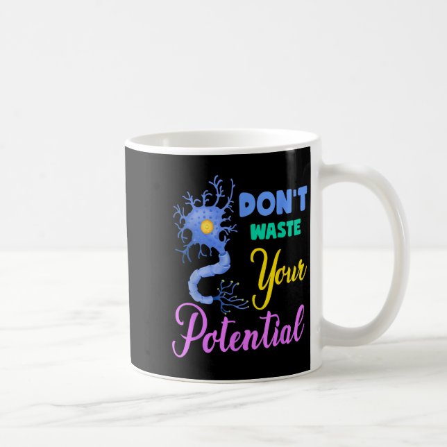 Neuron, Dont Waste Your Potential Brain Neuroscien Coffee Mug (Right)