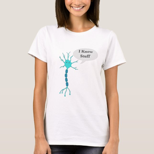 Neuron I Know Stuff T-Shirt (Front)