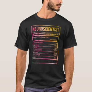 Neuroscientist Funny Neuroscience Nutrition Label T-Shirt