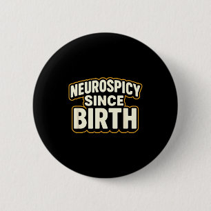 Neuroscy Since Birth – Funny Adhd Autism Neurodive 2 Inch Round Button