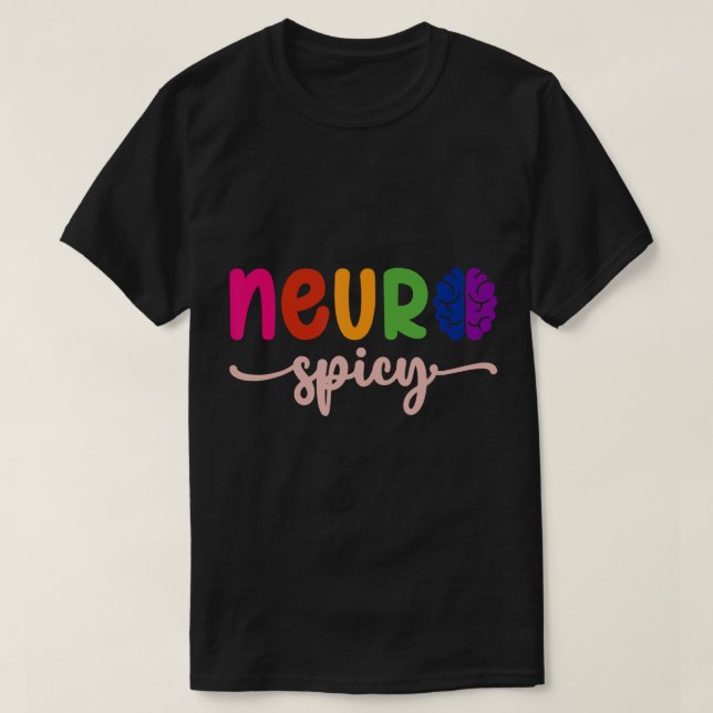 Neurospicy Neuro Spicy Neurotypical Neurodiversity T-Shirt (Design Front)