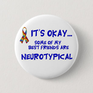 Neurotypical Friends 2 Inch Round Button