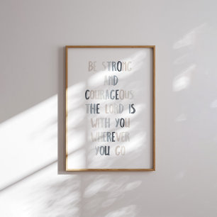 Neutral be strong and courageous poster
