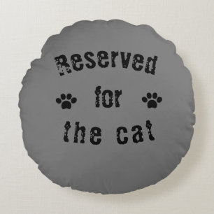 Neutral colored Reserved for the cat Round Pillow