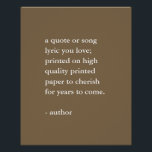 Neutral Custom Quote Print<br><div class="desc">Custom quote print available in a variety of fine art papers or as a printable download. Add your favourite quote,  song lyric,  poem or special message.</div>