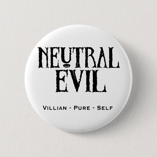 "Neutral Evil" 2 Inch Round Button (Front)