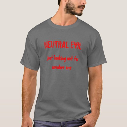 Neutral Evil T-Shirt