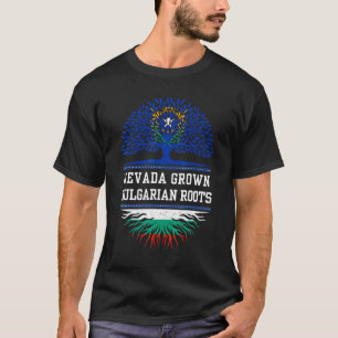 Nevada Grown With Bulgarian Roots Bulgaria T-Shirt