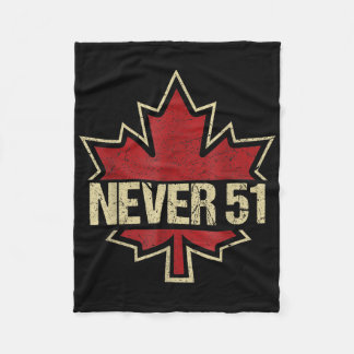 Never 51 Canada Is Not For Sale Est. 1867 Proud Ca Fleece Blanket
