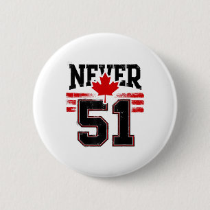 Never 51 Canada Maple Leaf Vintage Distressed Cana 2 Inch Round Button