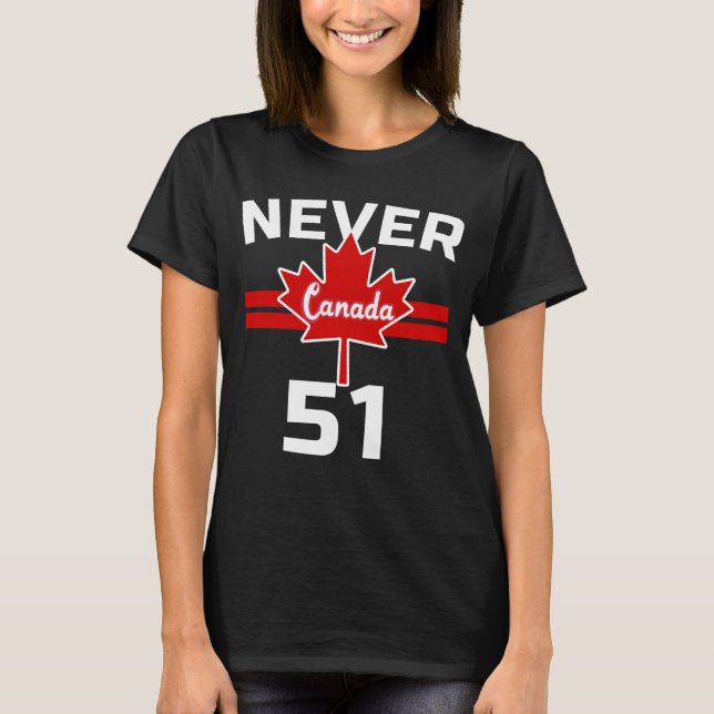 Never 51 - Canada Never 51 State T-Shirt (Front)