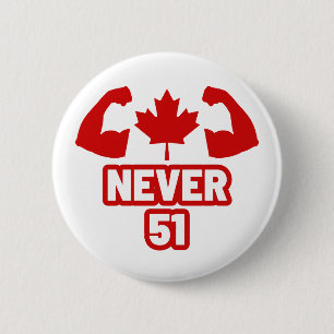 Never 51 Canada Strong 2 Inch Round Button