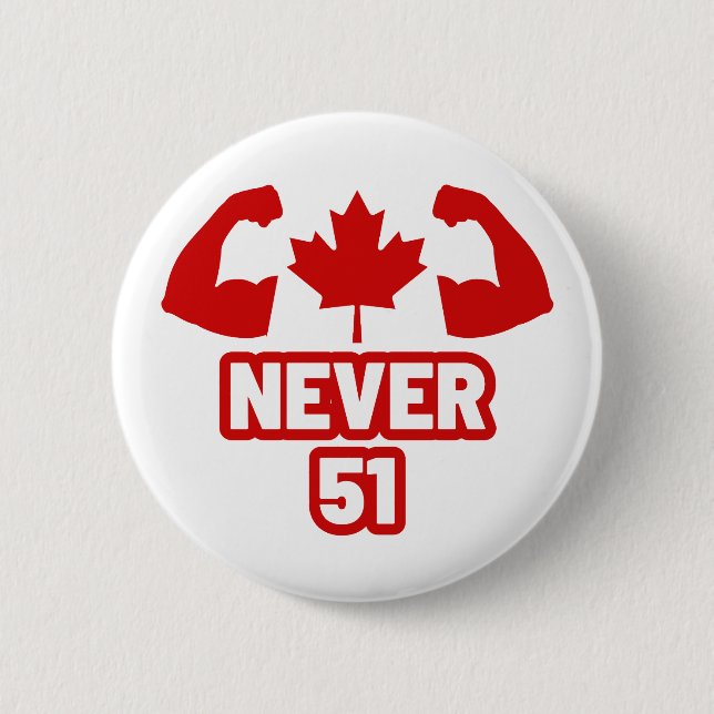 Never 51 Canada Strong 2 Inch Round Button (Front)