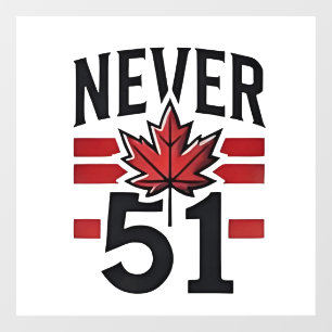 Never 51st Funny Canada is not Fot Sale Window Cling