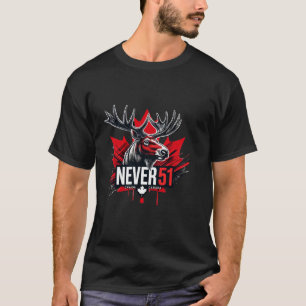 Never 51st State Canada Flag T-Shirt