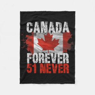 Never 51st State Canada Forever 51 Never Canada Vi Fleece Blanket