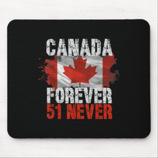 Never 51st State Canada Forever 51 Never Canada Vi Mouse Pad