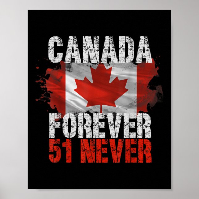 Never 51st State Canada Forever 51 Never Canada Vi Poster (Front)