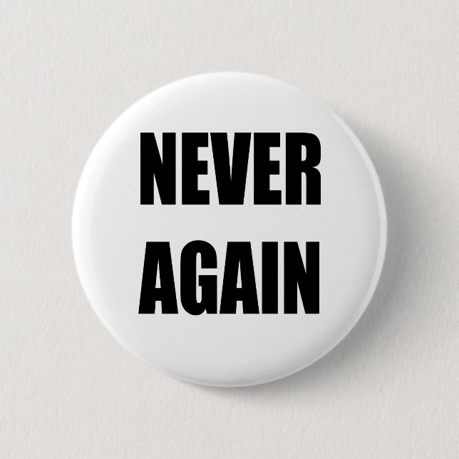 Never Again 2 Inch Round Button (Front)