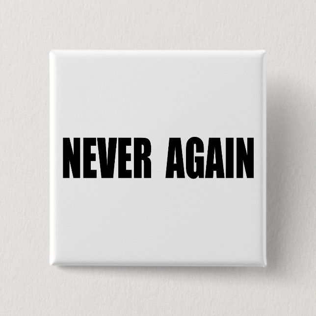 Never Again 2 Inch Square Button (Front)