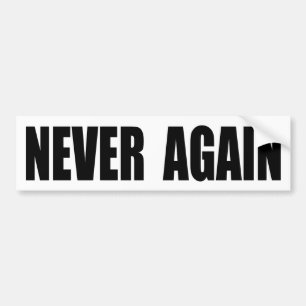 Never Again Bumper Sticker