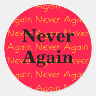 Never Again Classic Round Sticker