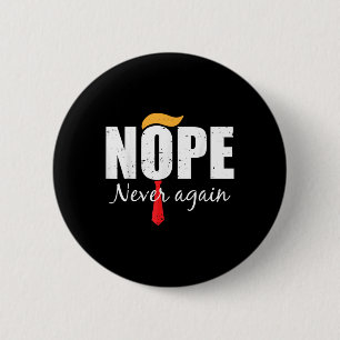 Never Again Funny Trump Hair 3  2 Inch Round Button