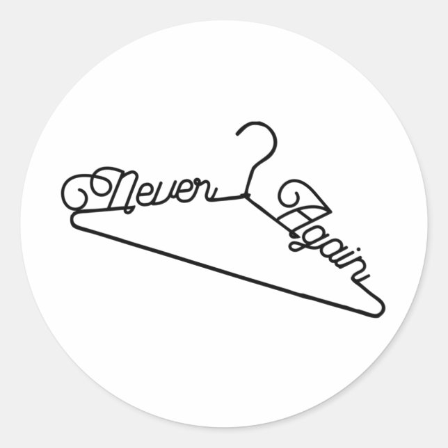 Never Again Hanger Roe v. Wade Pro-Choice Classic Round Sticker (Front)