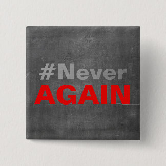 Never Again Slogan Protest Against School Violence 2 Inch Square Button