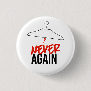 NEVER AGAIN Wire Hangers Pro Choice 1 Inch Round Button