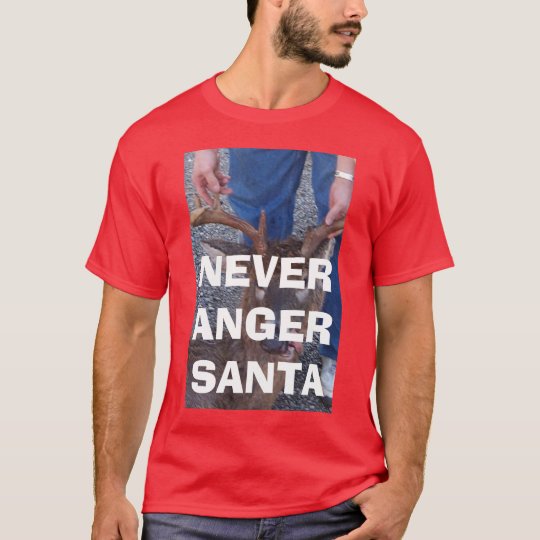 NEVER ANGER SANTA T-Shirt