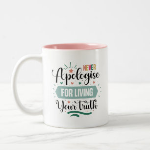 Never Apologise for Living Your Truth Two-Tone Coffee Mug