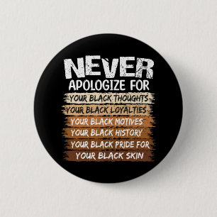 Never Apologize Black History Month 2 Inch Round Button