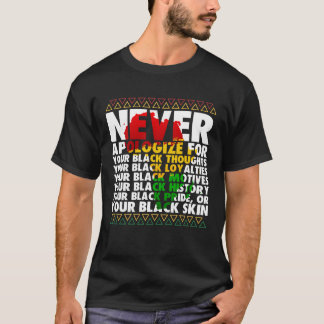 Never Apologize Black History Month African Root T-Shirt