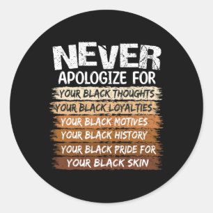 Never Apologize Black History Month Blm Melanin Pr Classic Round Sticker