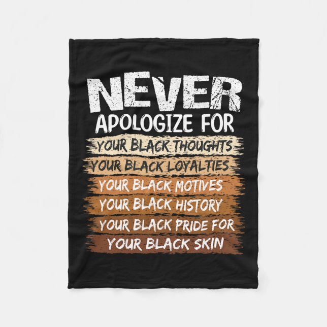 Never Apologize Black History Month Blm Melanin Pr Fleece Blanket (Front)