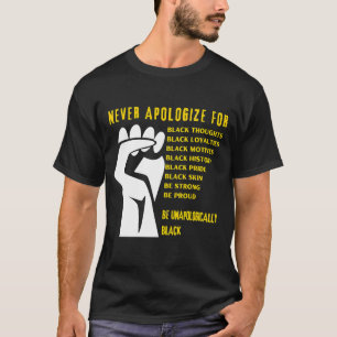 Never Apologize Black History Month BLM Melanin Pr T-Shirt