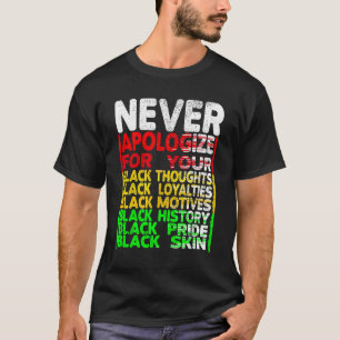 Never Apologize Black History Month BLM Melanin Pr T-Shirt