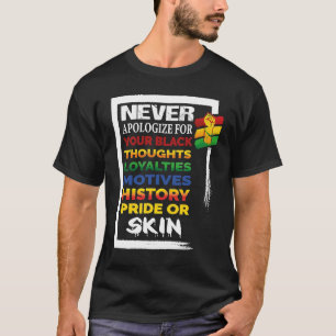 Never Apologize Black History Month BLM Melanin Pr T-Shirt