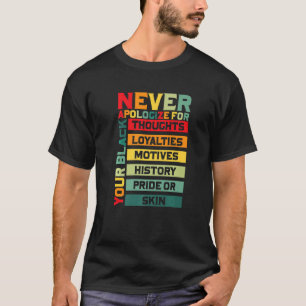 Never Apologize Black History Month BLM Melanin Pr T-Shirt